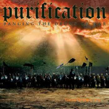 Purification  Banging The Drums of War (2010)