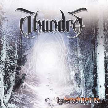 Thundra - Ignored By Fear (2009)