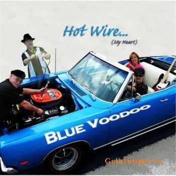 Blue Voodoo - Hot Wire (My Heart) (2007)