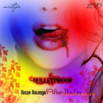 Bulletproof -  /After The Kiss (2010)