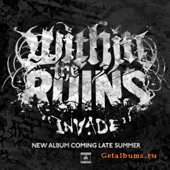 Within The Ruins - Invade. #Single (2010)