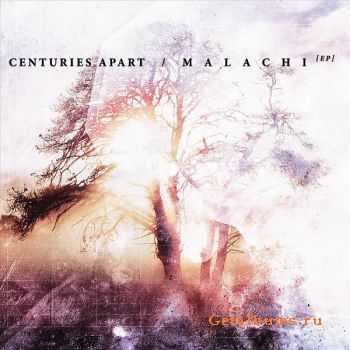 Centuries Apart - Malachi [2010]