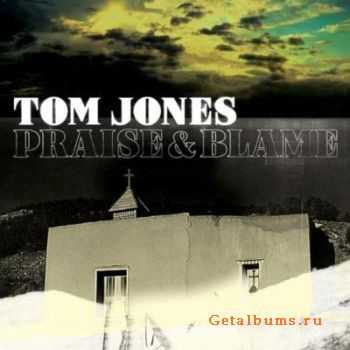 Tom Jones - Praise & Blame (Lossless) (2010)