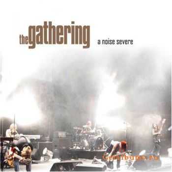 The Gathering - A Noise Severe (2007)