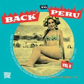 VA - Back To Peru Vol. II (The Most Complete Compilation Of Peruvian Underground 1964-1974) (2010)