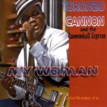 Toronzo Cannon & The Cannonball Express - My Woman  (2006)