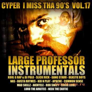 Cyper - I Miss Tha 90's Vol. 17: Large Professor Instrumentals (2010)