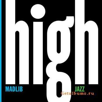 Madlib - Madlib Medicine Show No.7: High Jazz (2010)