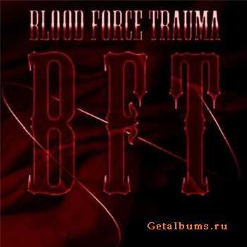 Blood Force Trauma - BFT (2010)