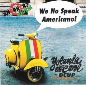 Yolanda Be Cool & DCUP - We No Speak Americano! (2010) Lossless| mp3