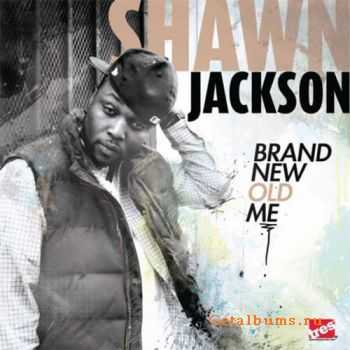 Shawn Jackson - Brand New Old Me (2010)