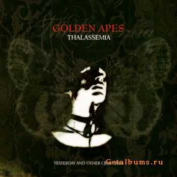 Golden Apes - Thalassemia (Yesterday And Other Centuries) (2001)