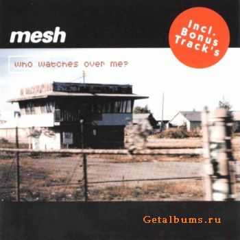 Mesh - Who Watches Over Me ? (2002) (Lossless+MP3)