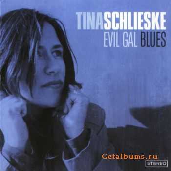 Tina Schlieske - Evil Gal Blues  (2008) 