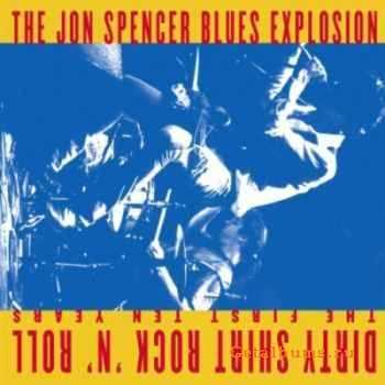 The Jon Spencer Blues Explosion -  Dirty Shirt Rock 'N' Roll (2010)