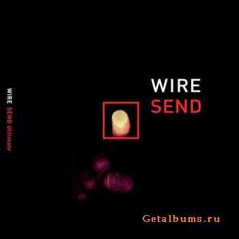 Wire - Send Ultimate [2CD] (2010)