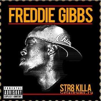 Freddie Gibbs - Str8 Killa [EP] (2010)