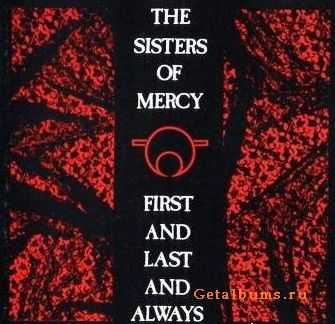  The Sisters Of Mercy - First And Last And Always (1985)