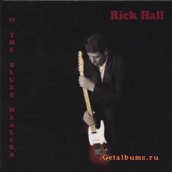 Rick Hall &The Blues Healers - Rick Hall &The Blues Healers (2004) 