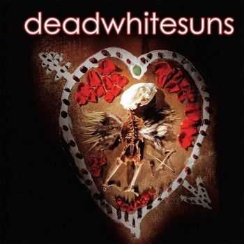 Deadwhitesuns - Deadwhitesuns (2010)