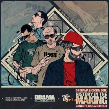 DJ Drama & Cookin Soul - History In The Making (Gangsta Grillz Edition) (2010)