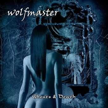 Wolfmaster - Ghosts and Death (2010)