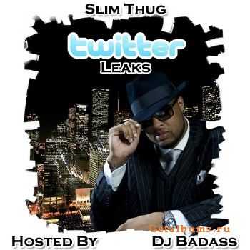 Slim Thug  Twitter Leaks (2010)