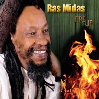 Ras Midas - Fire Up (2010)