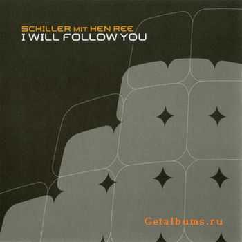 Schiller mit Hen Ree - I Will Follow You (2010)