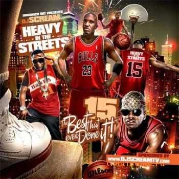 DJ Scream  Heavy In The Streets 15 (2010)