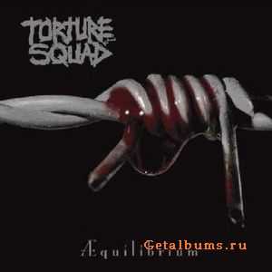 Torture Squad - AEquilibrium (2010)