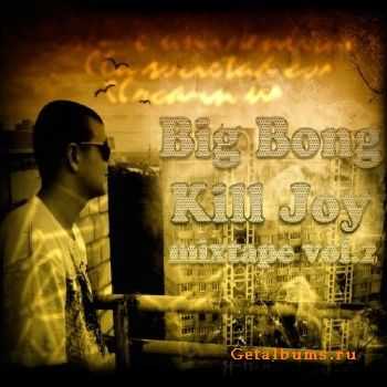 Big Bong aka Kill Joy - Kill Joy Mixtape Vol.2 (2010)