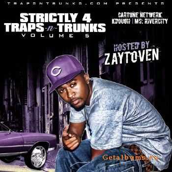 Strictly 4 The Traps N Trunks Vol. 5 (Hosted By Zaytoven)