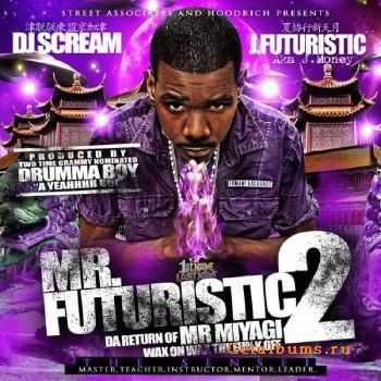 DJ Scream & J. Futuristic - Mr. Futuristic 2 (2010)