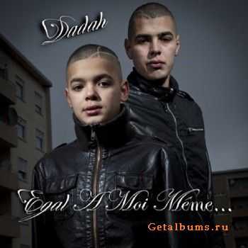 Dadah - Egal A Moi Meme (2010)