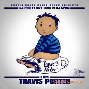 Travis Porter - I Am Travis Porter (2010)