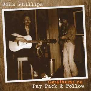 John Phillips - Pay Pack And Follow 2001