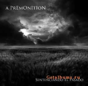 A Premonition - Sentenciando El Pasado (2010)