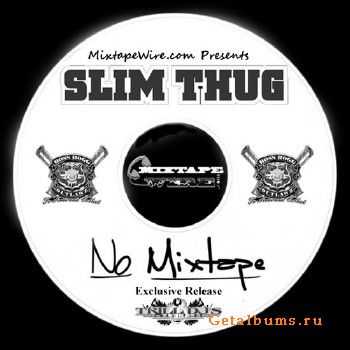 Slim Thug  No Mixtape (2010)