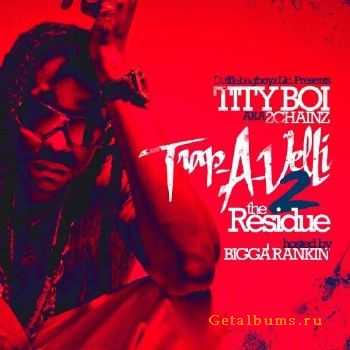 Tity Boi - Trap - A - Velli 2 (The Residue) [2010]