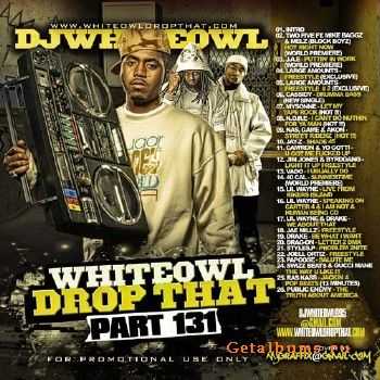 DJ Whiteowl - Whiteowl Drop That 131 (2010)