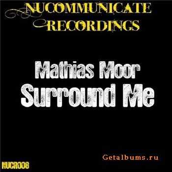 Mathias Moor - Surround Me (2010)