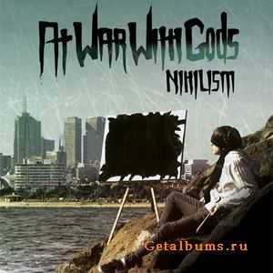   At War With Gods- Nihilism (2010)