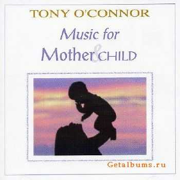 Tony O'Connor - Music For Mother And Child (2001)