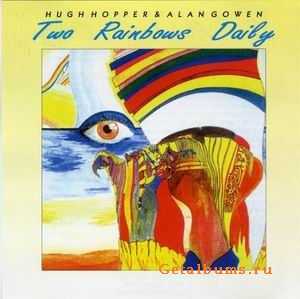 HUGH HOPPER & ALAN GOWEN - TWO RAINBOWS DAILY - 1980