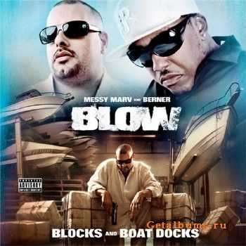 Messy Marv & Berner - Blow: Blocks & Boat Docks (2010)