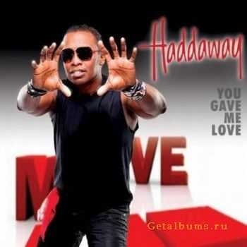 Haddaway - You Gave Me Love (Single) (2010)