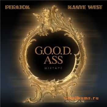 Kanye West & Perajok - G.O.O.D. Ass (2010)