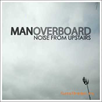 Man Overboard - Noise From Upstairs (2010)