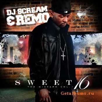 DJ Scream & Remo Da Rapstar - Sweet 16 (2010)